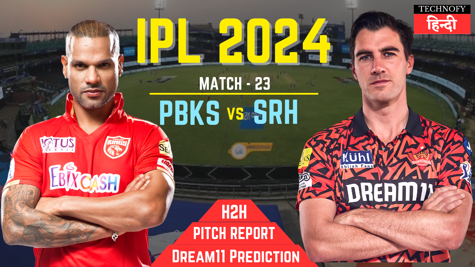 PBKS vs SRH Dream11 Prediction, Playing XI or Pitch Report